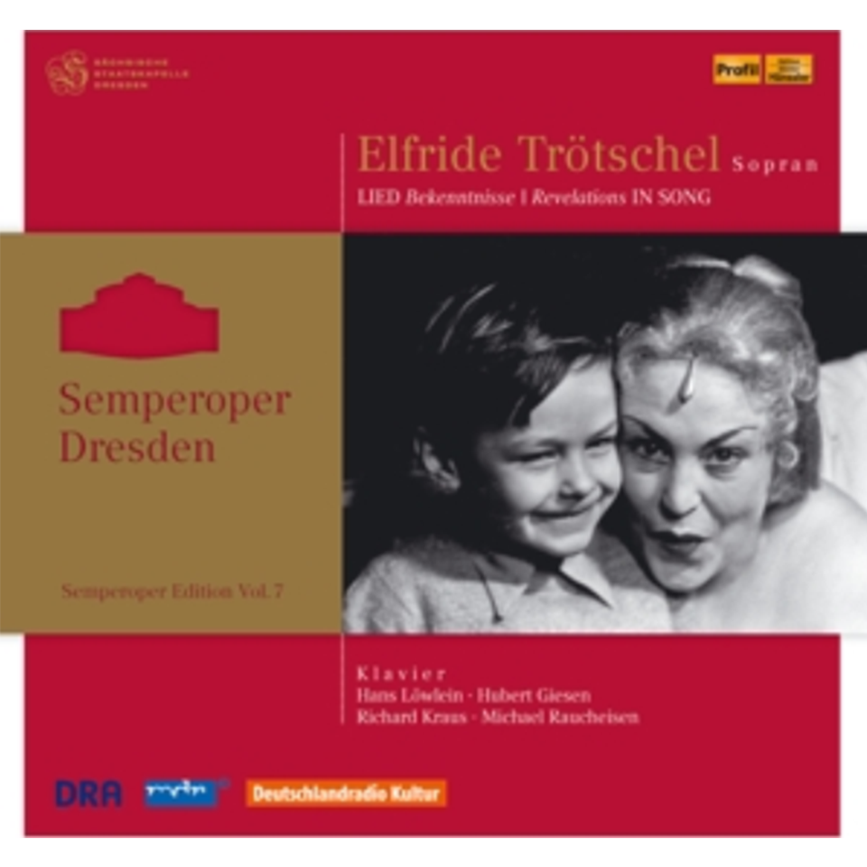 Semperoper Edition Vol. 7 "Elfride Trötschel - Lied Bekenntnisse"