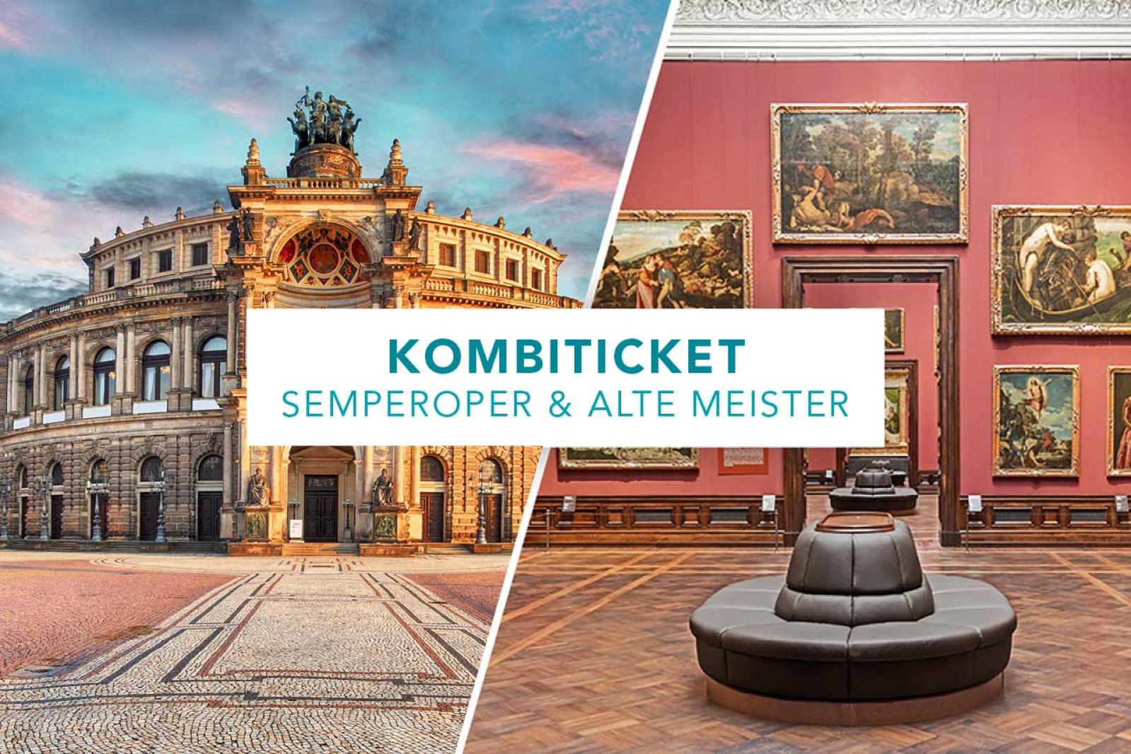 Geteiltes Motiv für ein Kombiticket: links die Außenansicht der Semperoper, rechts ein Ausstellungsraum der Gemäldegalerie Alte Meister mit gerahmten Gemälden, beschriftet mit „Kombiticket – Semperoper & Alte Meister“.