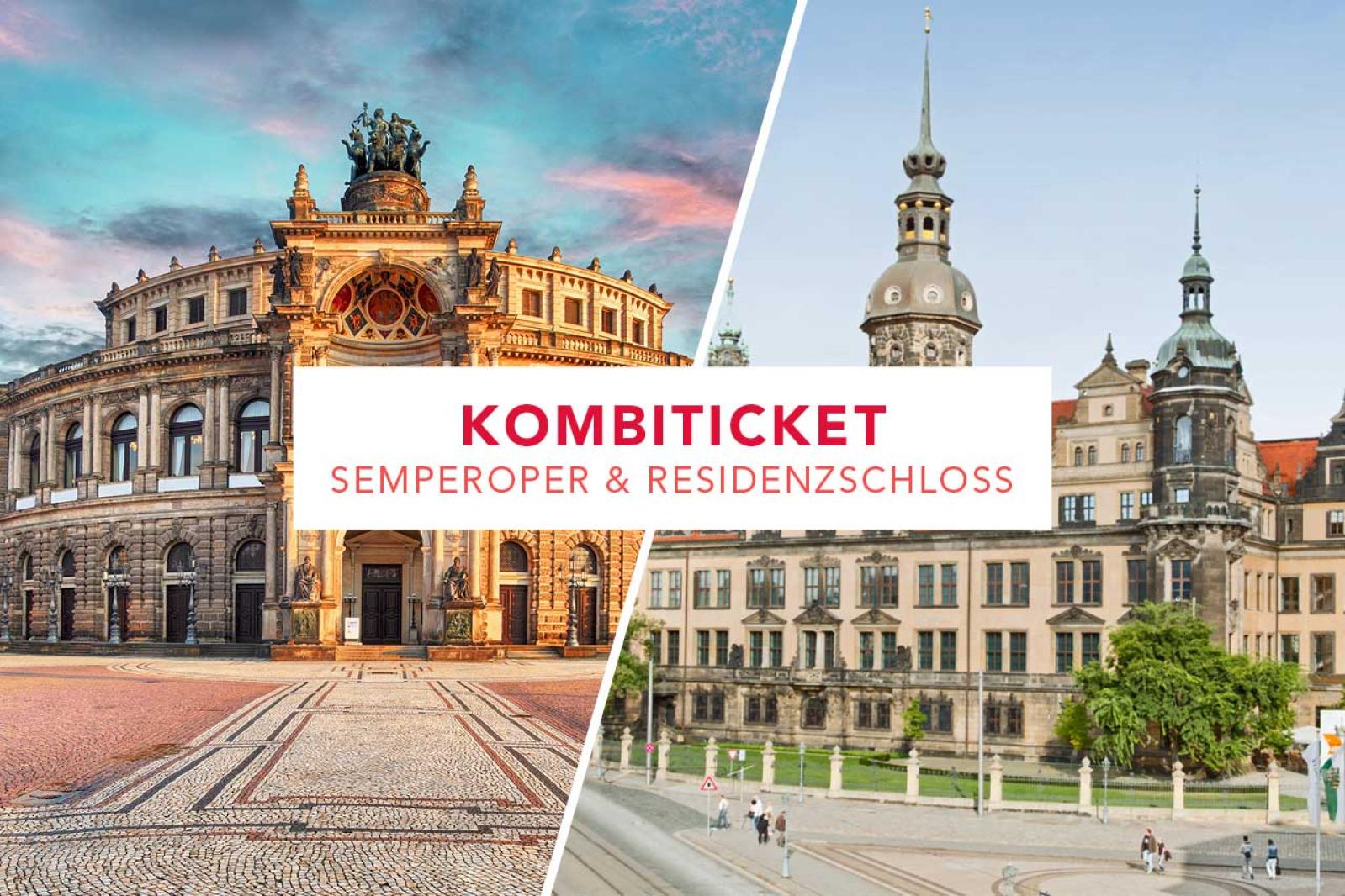 Geteiltes Motiv für ein Kombiticket: links die Außenansicht der Semperoper in Dresden, rechts das Dresdner Residenzschloss, beschriftet mit „Kombiticket – Semperoper & Residenzschloss“.