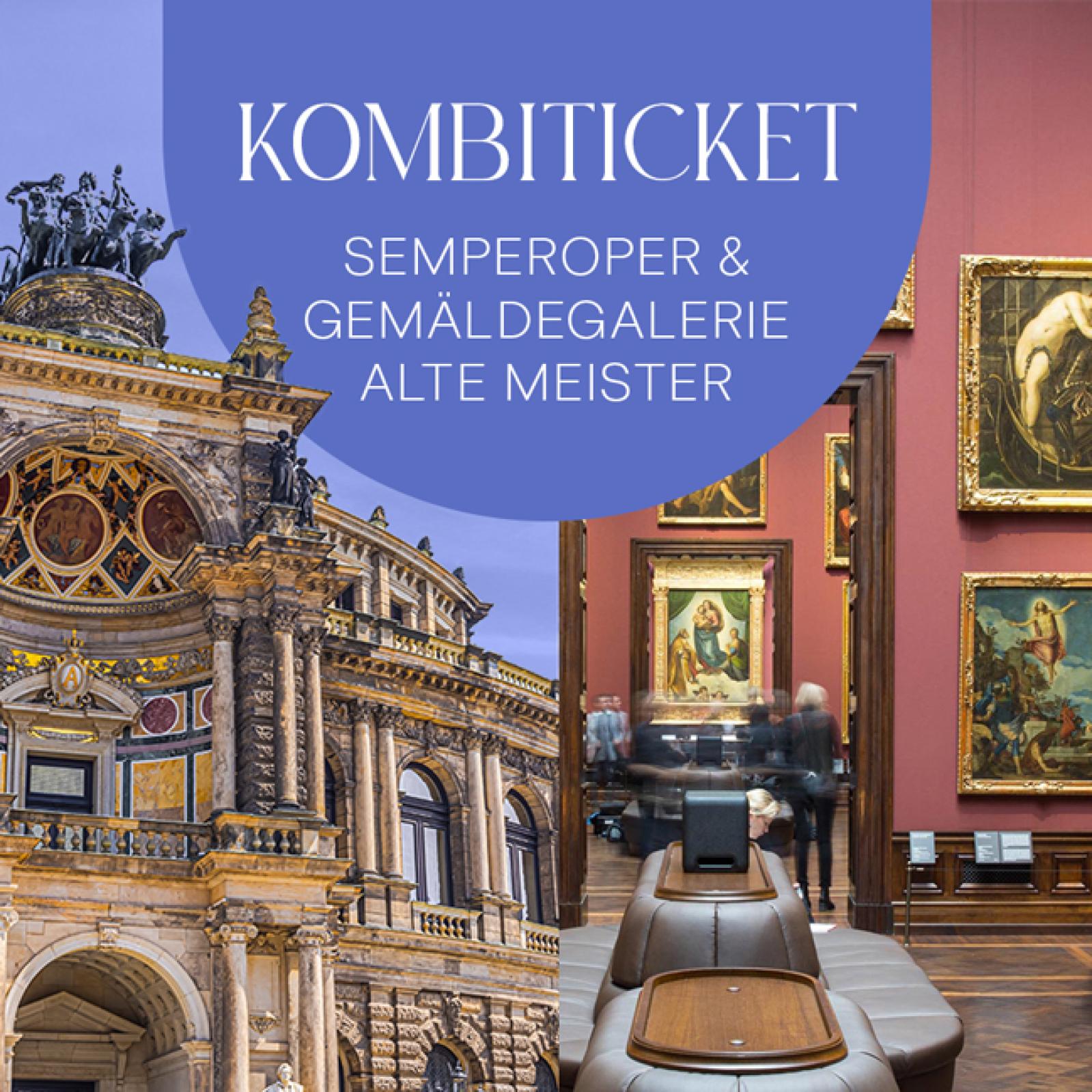 Geteiltes Motiv für ein Kombiticket: links die Außenansicht der Semperoper, rechts ein Ausstellungsraum der Gemäldegalerie Alte Meister mit gerahmten Gemälden, beschriftet mit „Kombiticket – Semperoper & Alte Meister“.