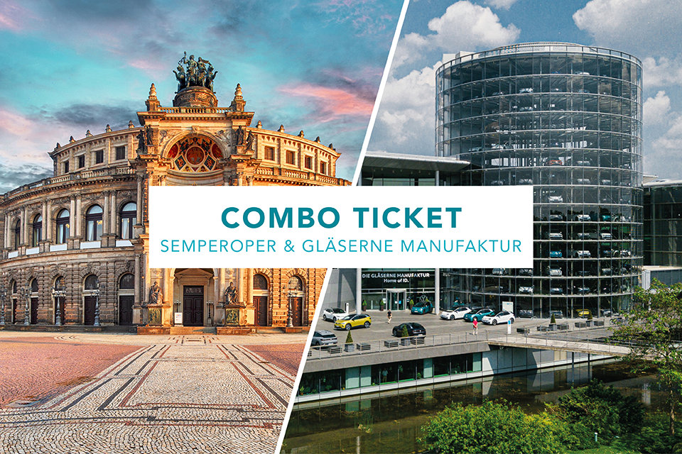 Combo ticket Semperoper & Gläserne Manufaktur